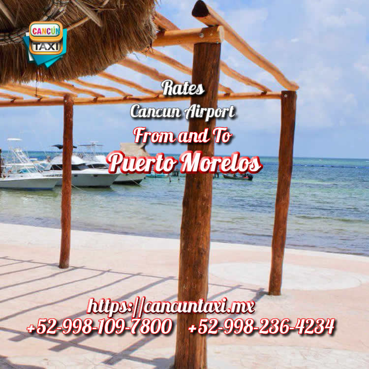 Cancun Airport transfer to Puerto Morelos.